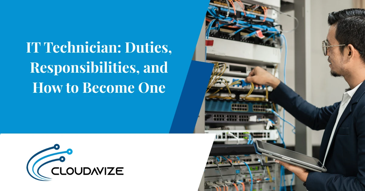 IT Technician: Duties, Responsibilities, and How to Become One